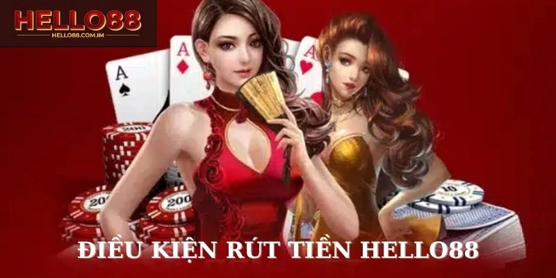 Tổng hợp một số điểm cần lưu ý khi rút tiền Hello88
